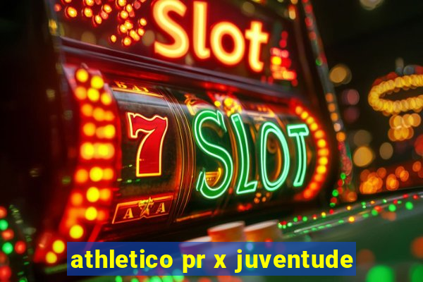 athletico pr x juventude